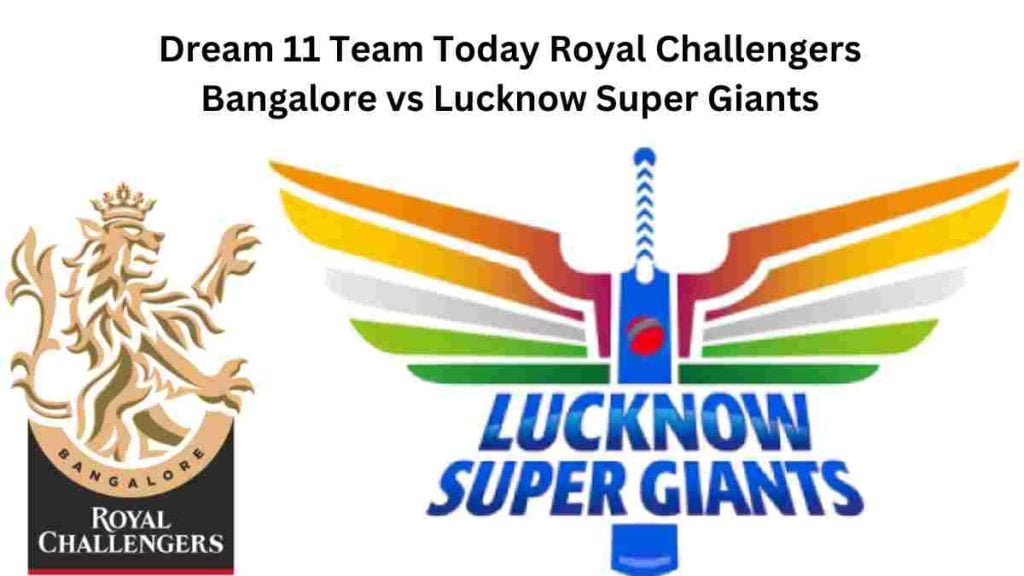 Dream Team Today Royal Challengers Bangalore Vs Lucknow