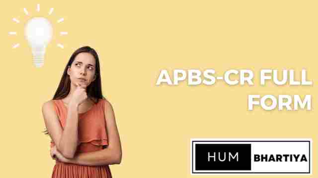 Apbs-Cr Full Form एबीपीएस सीआर फुल फॉर्म जाने