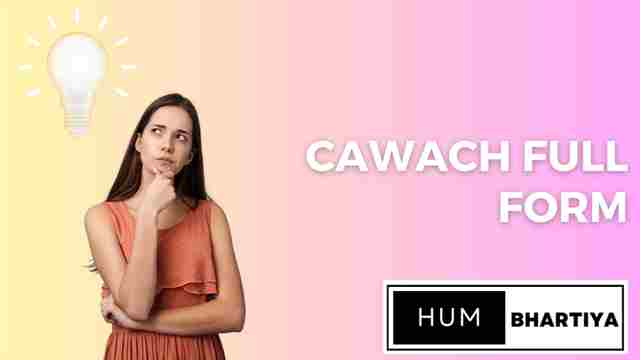 Cawach Full Form in covid 19
